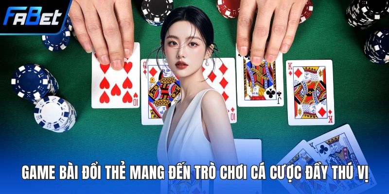 Game bài đổi thẻ